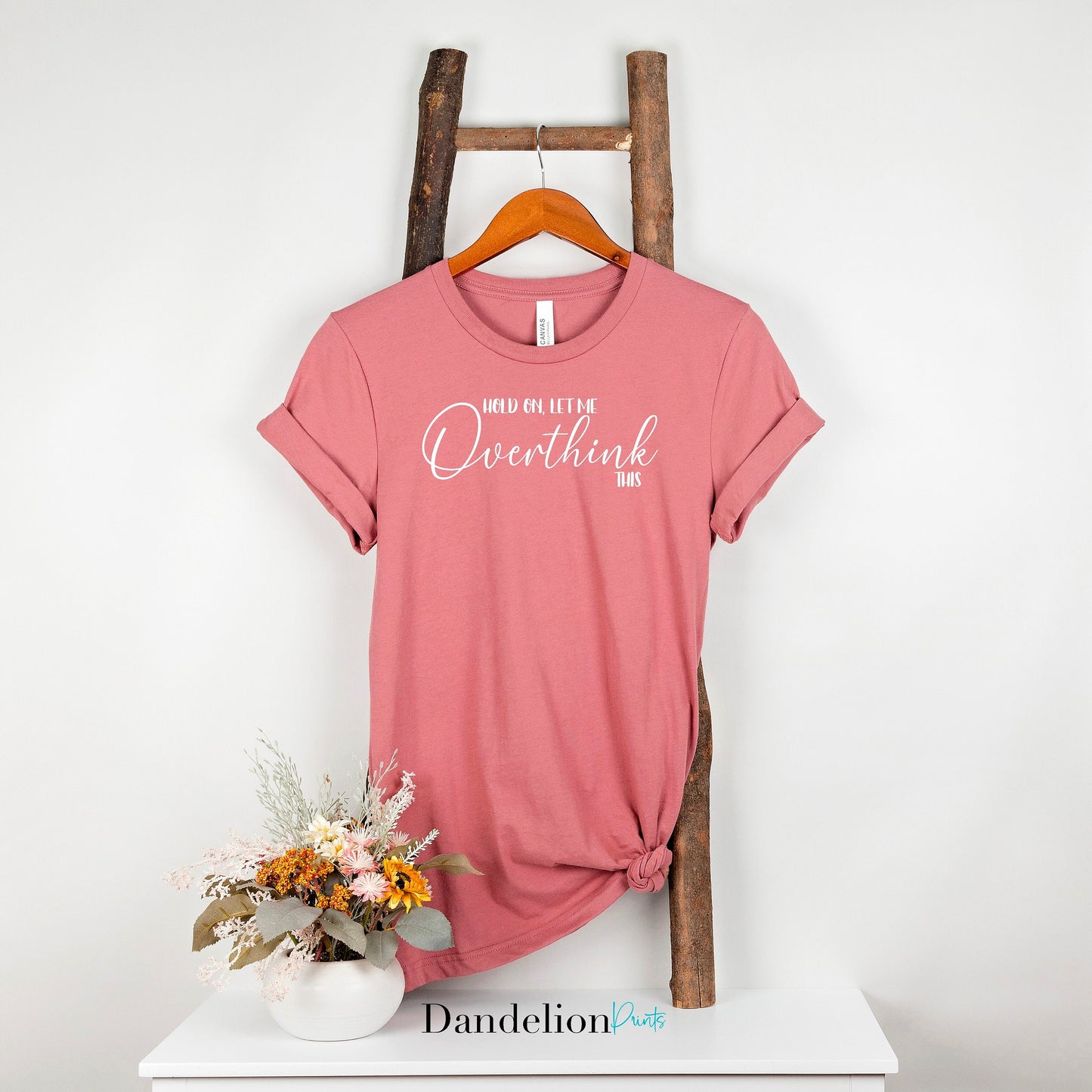 Various Phrases, Ladies Funny Quote T-shirts. Overthinker, Dramatic, Quirky T-shirt.